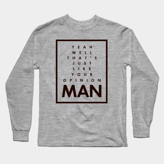 The Big Lebowski, Man. Long Sleeve T-Shirt by BadBox